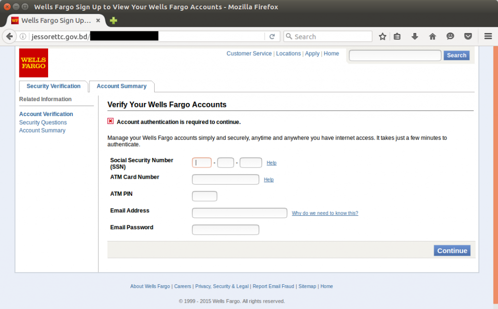 Detected just over a week ago, the oldest phishing site in this spate of attacks targets Wells Fargo customers and remains accessible today on the Jessore Technical Training Center website at jessorettc.gov.bd. This training center was established by the Government of the People's Republic of Bangladesh in 2004, hence its eligibility to use the .gov.bd domain.